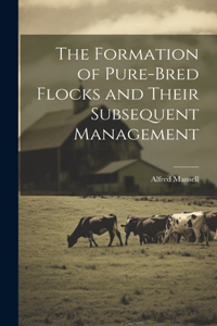 Formation of Pure-bred Flocks and Their Subsequent Management