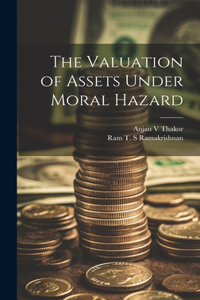 Valuation of Assets Under Moral Hazard