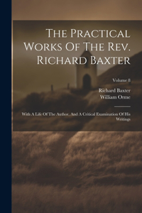 Practical Works Of The Rev. Richard Baxter