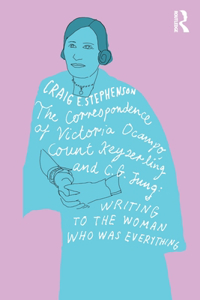 The Correspondence of Victoria Ocampo, Count Keyserling and C. G. Jung