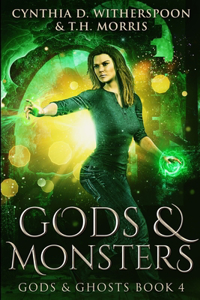 Gods and Monsters (Gods and Ghosts Book 4)