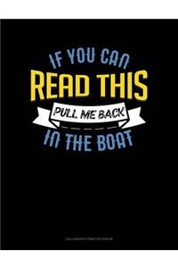 If You Can Read This Pull Me Back In The Boat