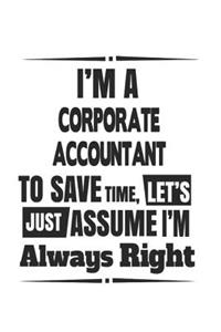 I'm A Corporate Accountant To Save Time, Let's Just Assume I'm Always Right
