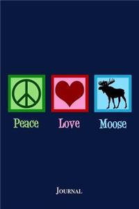 Peace Love Moose Journal