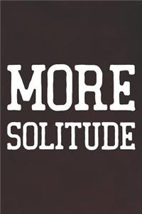 More Solitude