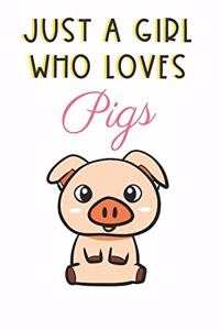 Just A Girl Who Loves Pigs