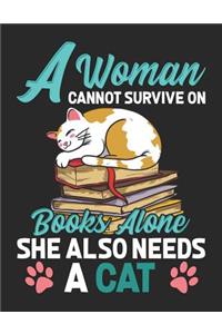 A Woman Cannot Survive On Books Alone She Also Needs A Cat