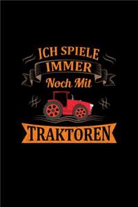 Ich Spiele Immer Noch Mit Traktoren