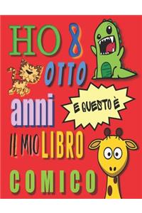 Ho 8 otto anni e questo è il mio libro comico