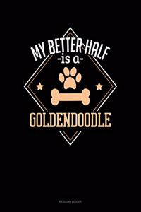 My Better Half Is A Goldendoodle