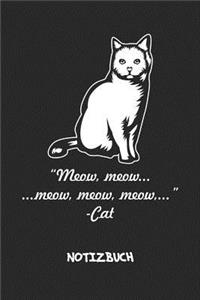 Meow, meow, meow, meow, meow... Cat NOTIZBUCH