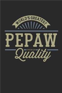 World's Greatest Pepaw Premium Quality