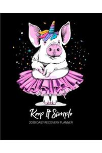 Keep It Simple - 2020 Daily Recovery Planner