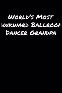 World's Most Awkward Ballroom Dancer Grandpa