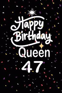 Happy birthday queen 47