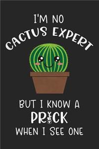 I'm No Cactus Expert But I Know A Prick When I See One