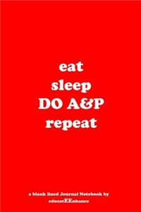 eat sleep DO A&P repeat