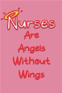Nurses are Angels Without Wings