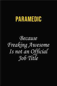 Paramedic Because Freaking Awesome Is Not An Official Job Title