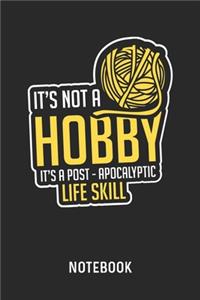 It's Not A Hobby It's A Post-Apocalyptic Life Skill Notebook