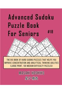 Advanced Sudoku Puzzle Book For Seniors #18
