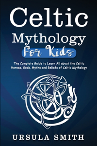 Celtic Mythology For Kids