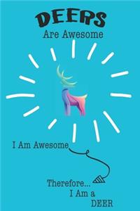 Deers Are Awesome I Am Awesome Therefore I Am a Deer