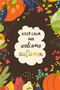 Keep Calm And Welcome Autumn