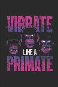Vibrate Like A Primate