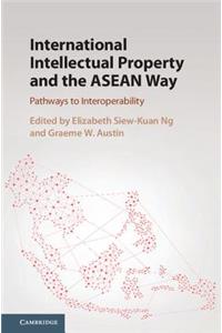 International Intellectual Property and the ASEAN Way