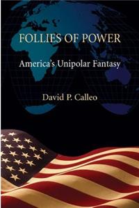 Follies of Power