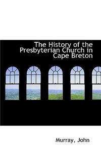 The History of the Presbyterian Church in Cape Breton