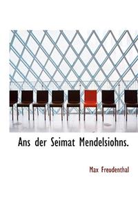 ANS Der Seimat Mendelsiohns.