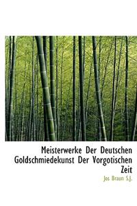 Meisterwerke Der Deutschen Goldschmiedekunst Der Vorgotischen Zeit