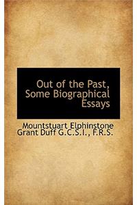 Out of the Past, Some Biographical Essays