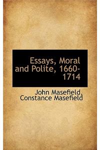 Essays, Moral and Polite, 1660-1714