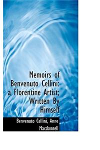 Memoirs of Benvenuto Cellini