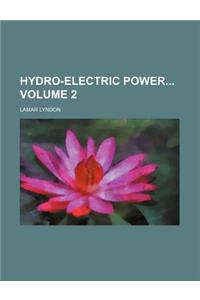 Hydro-Electric Power Volume 2