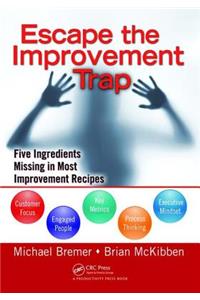 Escape the Improvement Trap