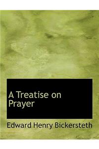A Treatise on Prayer