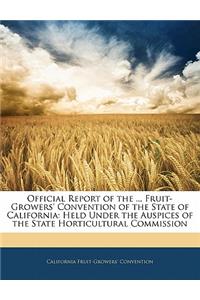 Official Report of the ... Fruit-Growers' Convention of the State of California