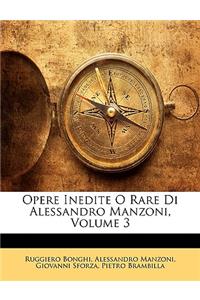 Opere Inedite O Rare Di Alessandro Manzoni, Volume 3