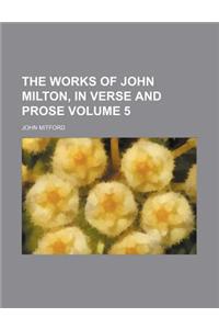 The Works of John Milton, in Verse and Prose Volume 5