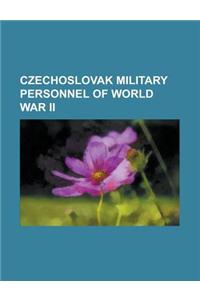 Czechoslovak Military Personnel of World War II