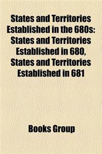 States and Territories Established in the 680s