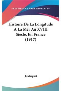 Histoire de La Longitude a la Mer Au XVIII Siecle, En France (1917)