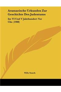 Aramaeische Urkunden Zur Geschichte Des Judentums