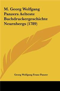 M. Georg Wolfgang Panzers Aelteste Buchdruckergeschichte Neurnbergs (1789)