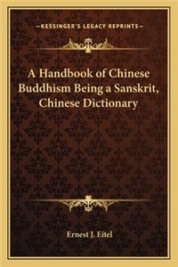 A Handbook of Chinese Buddhism Being a Sanskrit, Chinese Dictionary
