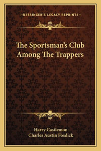 Sportsman's Club Among the Trappers